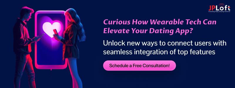 Curious How Wearable Tech Can Elevate Your Dating App